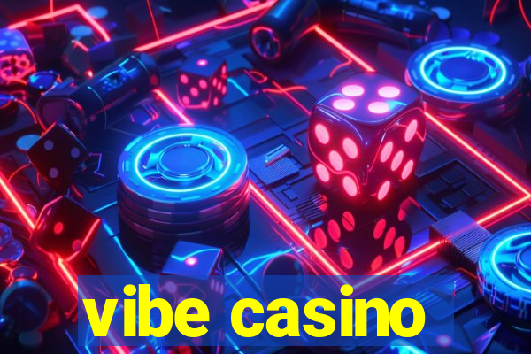 vibe casino