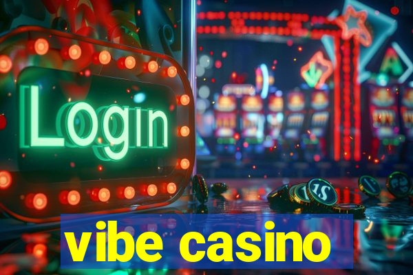 vibe casino