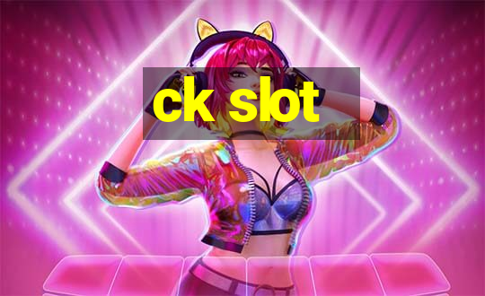 ck slot