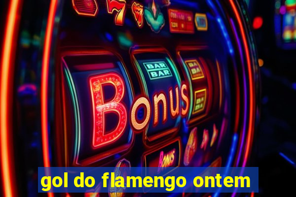 gol do flamengo ontem