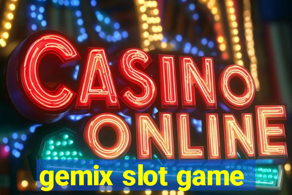 gemix slot game