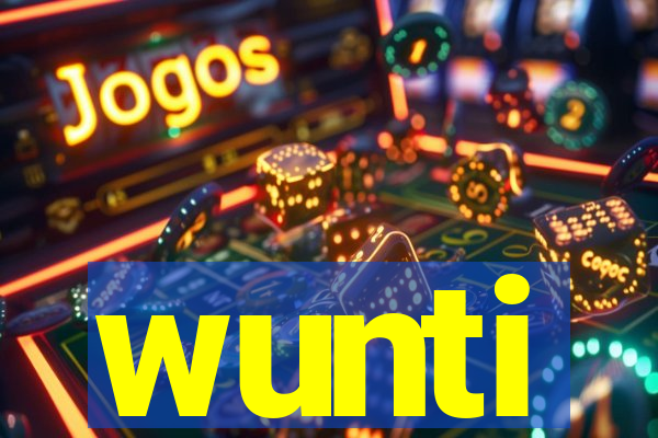 wunti