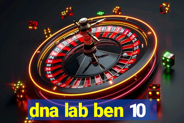 dna lab ben 10