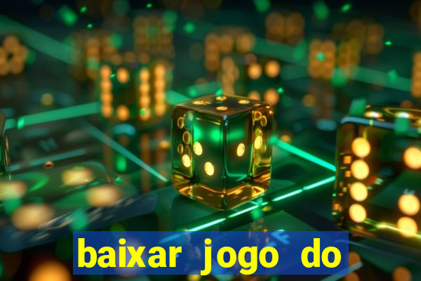 baixar jogo do tigrinho 777