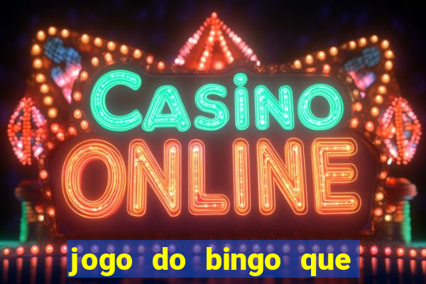 jogo do bingo que ganha dinheiro