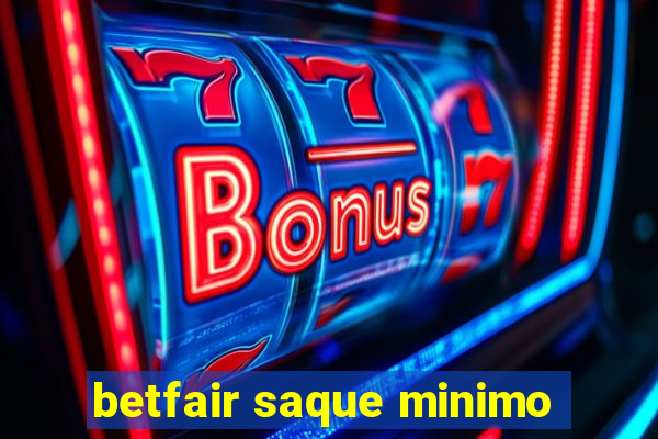 betfair saque minimo