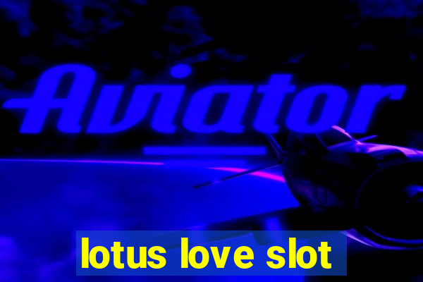 lotus love slot