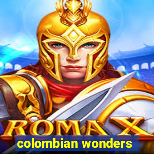 colombian wonders