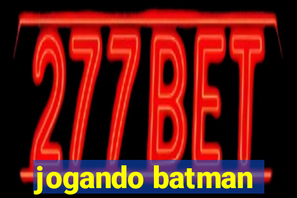 jogando batman