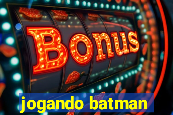 jogando batman