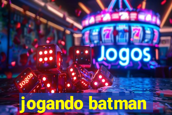 jogando batman