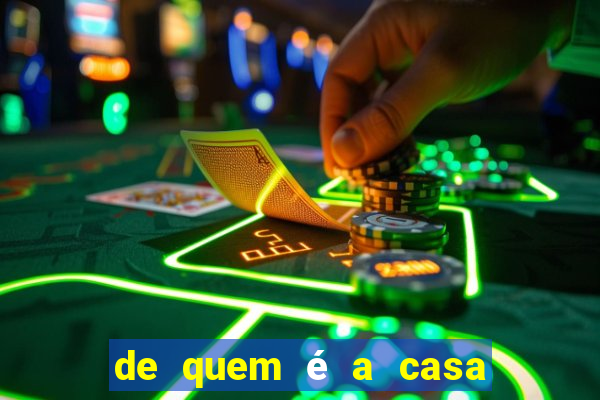 de quem é a casa de aposta vai de bet