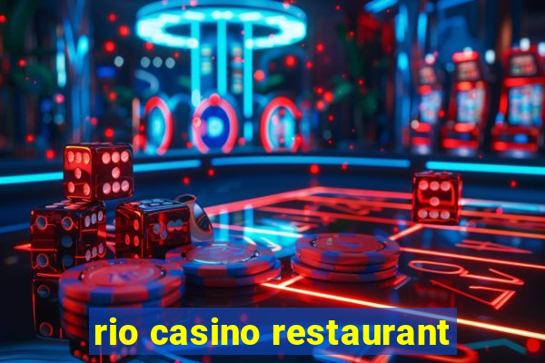 rio casino restaurant