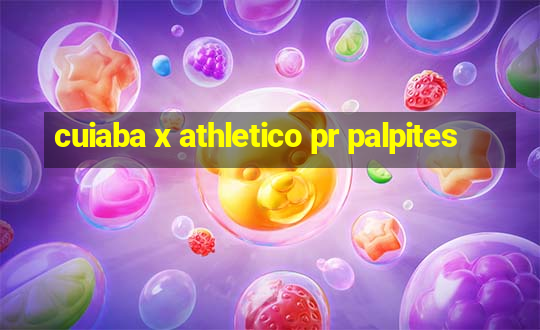 cuiaba x athletico pr palpites