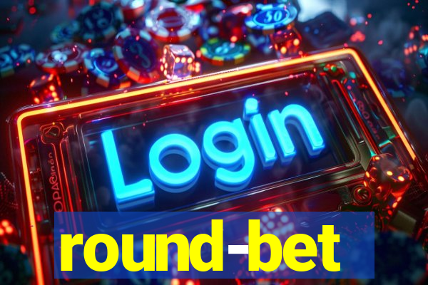 round-bet