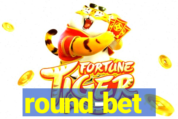 round-bet