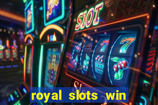 royal slots win lucky cash