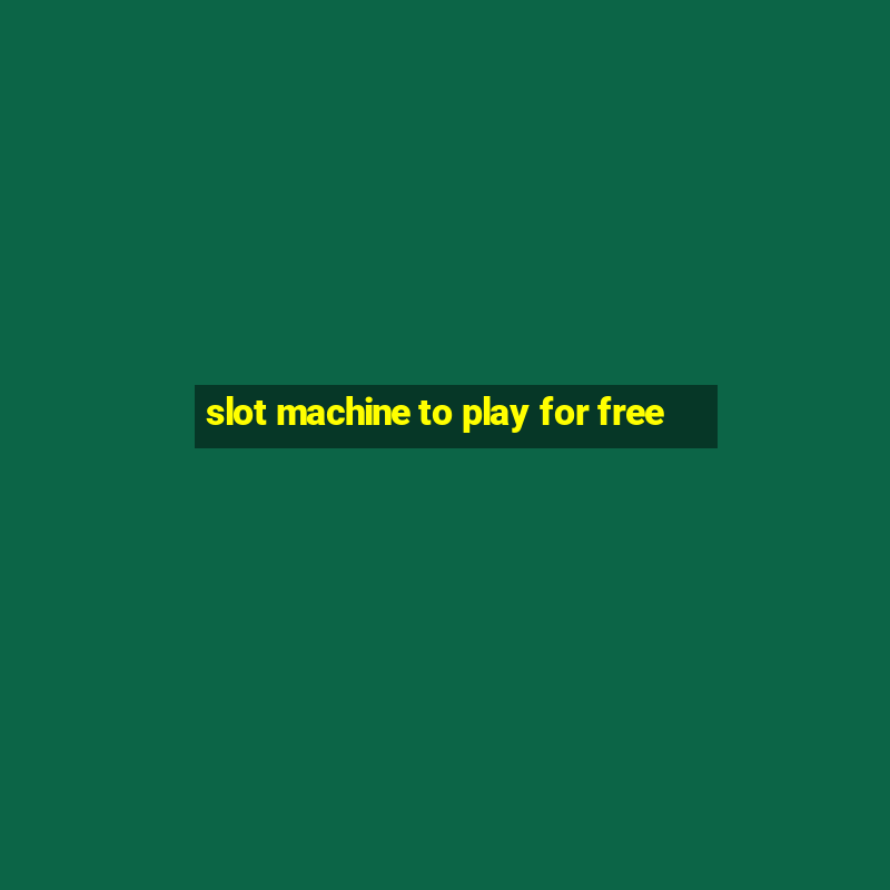 slot machine to play for free