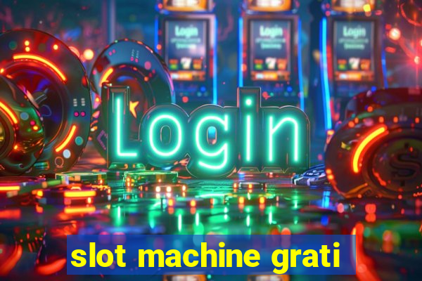 slot machine grati