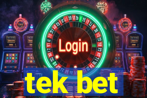 tek bet