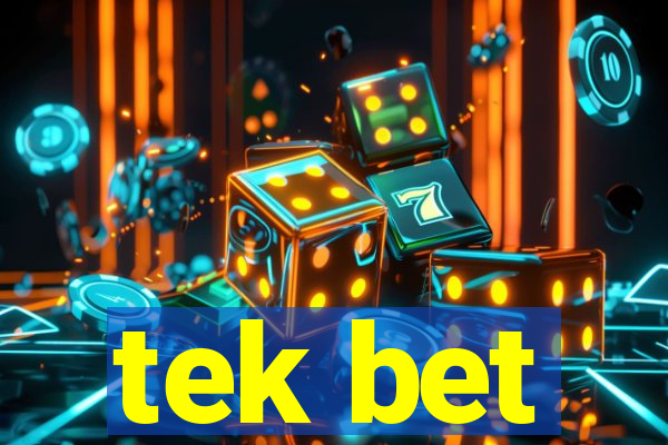 tek bet