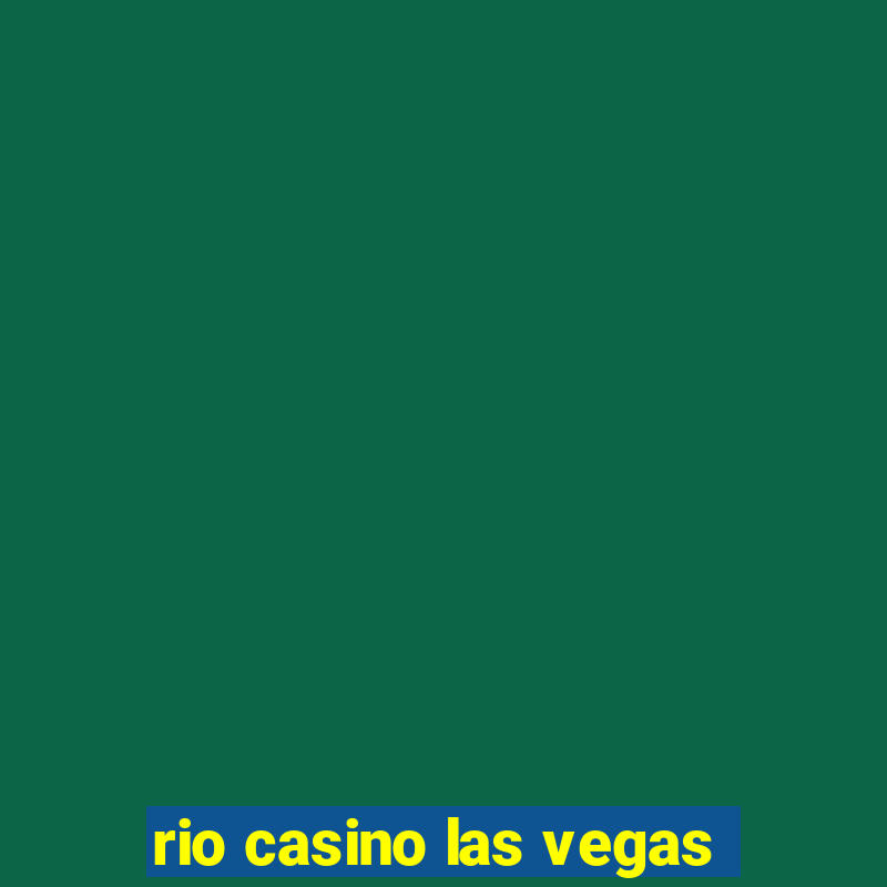 rio casino las vegas