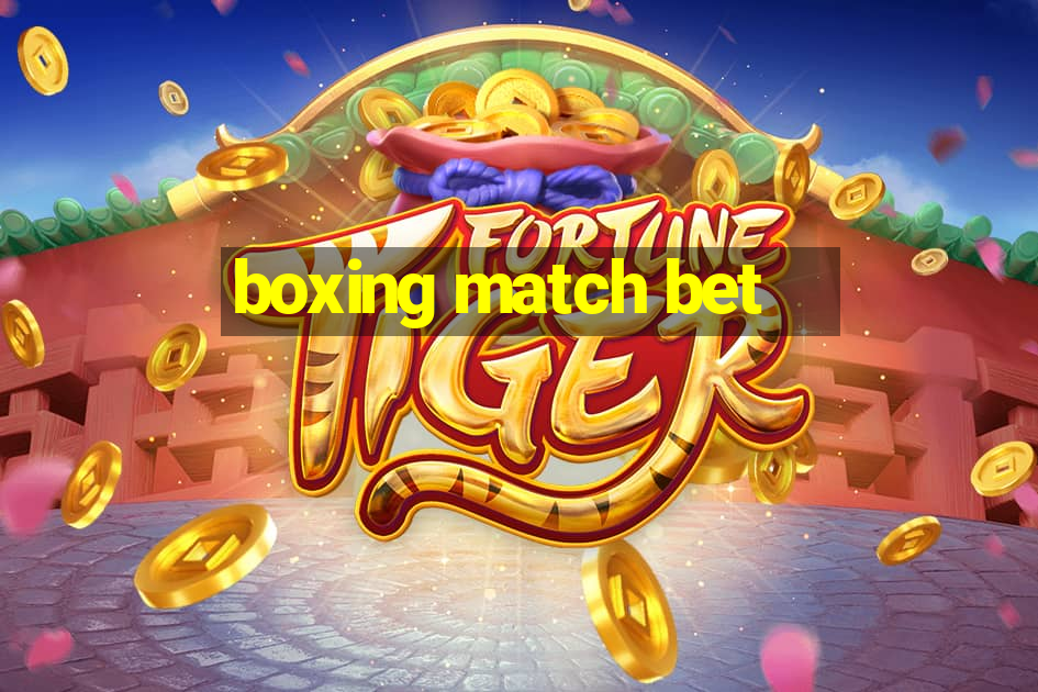 boxing match bet