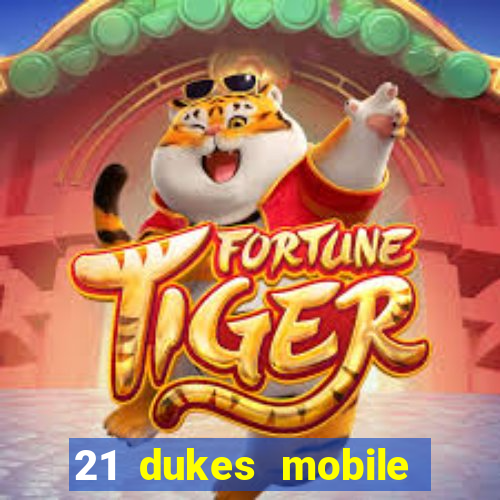 21 dukes mobile casino app