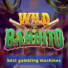 best gambling machines