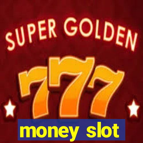 money slot