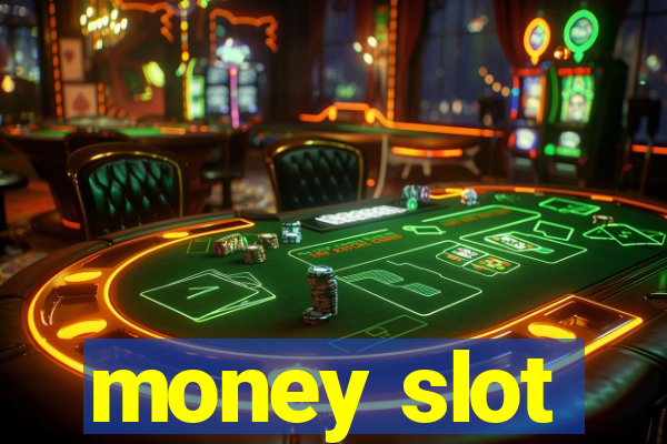 money slot