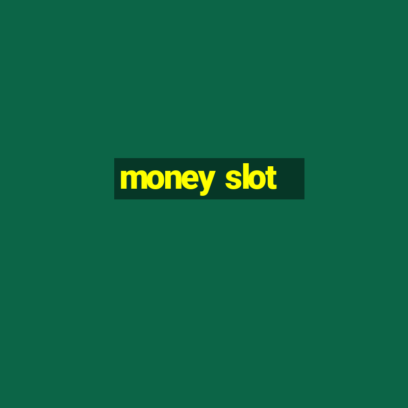 money slot