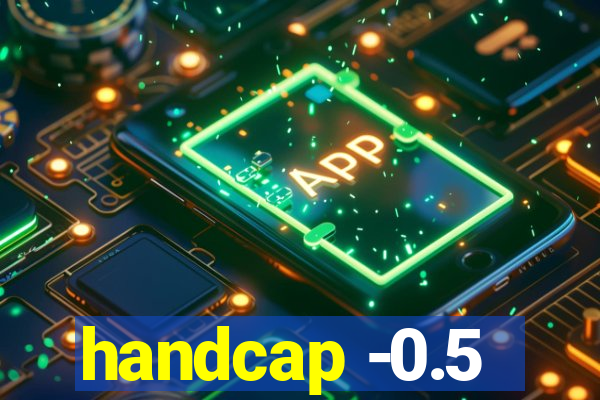 handcap -0.5