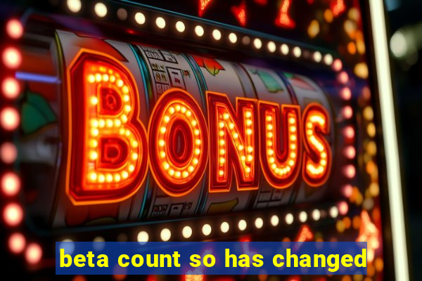 beta count so has changed