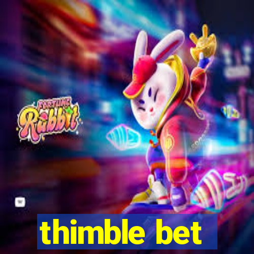 thimble bet