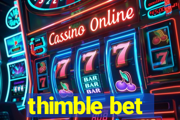 thimble bet