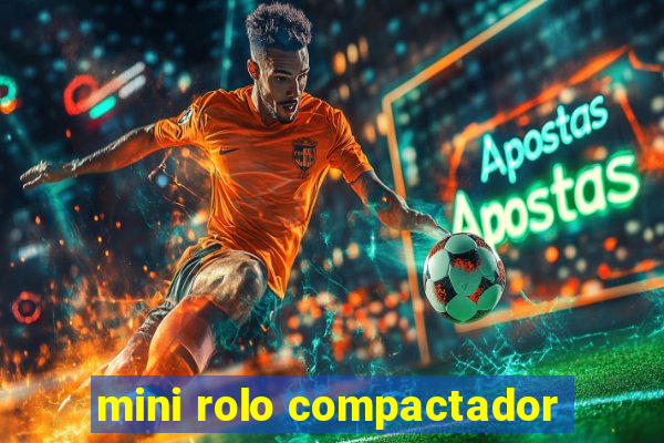 mini rolo compactador