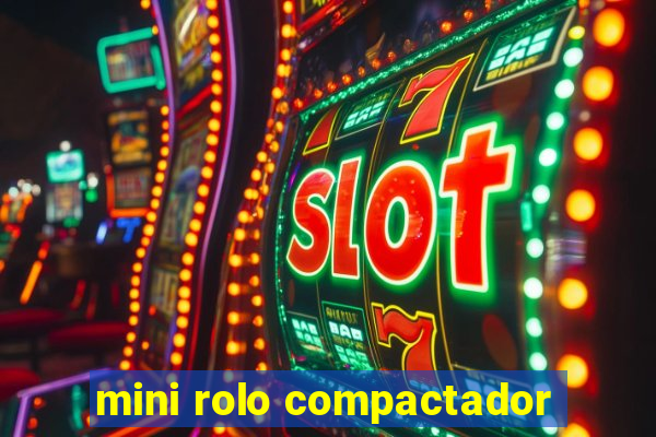 mini rolo compactador