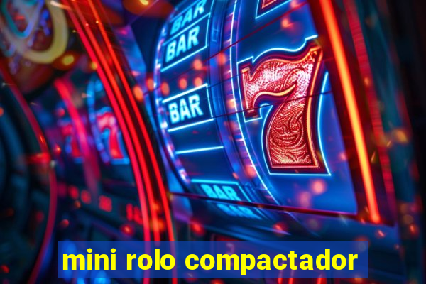 mini rolo compactador