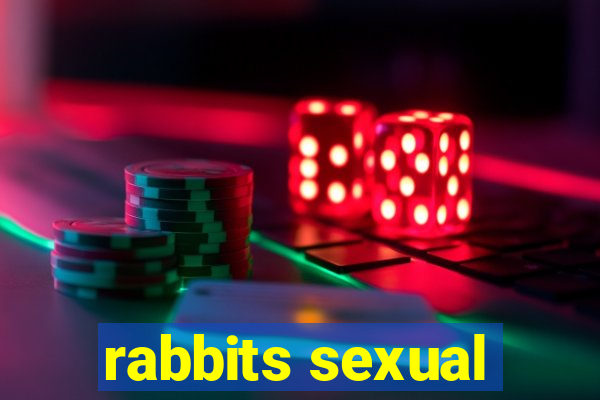 rabbits sexual