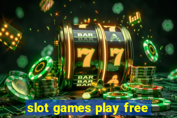 slot games play free