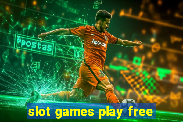 slot games play free