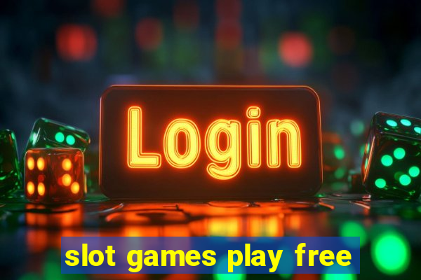 slot games play free