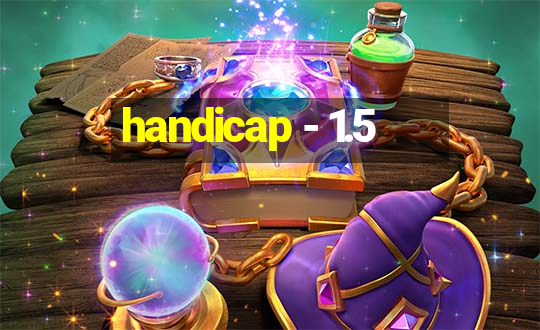 handicap - 1.5