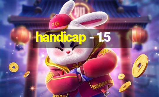 handicap - 1.5