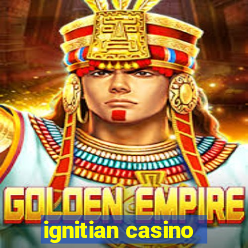 ignitian casino