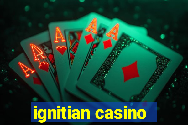 ignitian casino