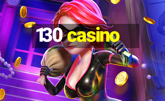 130 casino