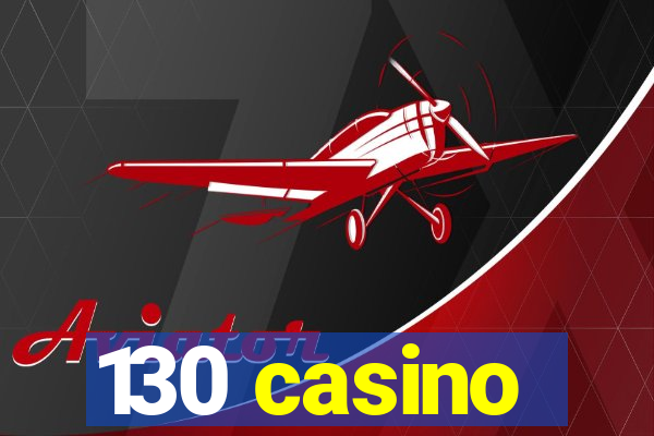 130 casino