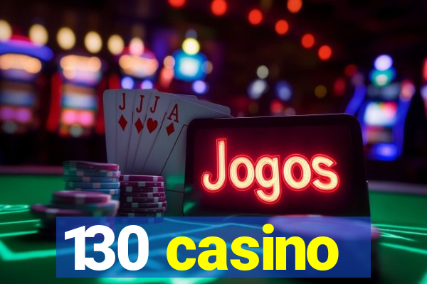 130 casino